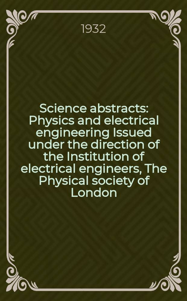 Science abstracts : Physics and electrical engineering Issued under the direction of the Institution of electrical engineers, The Physical society of London. Vol.35, P.9(417)