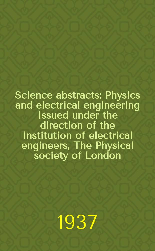 Science abstracts : Physics and electrical engineering Issued under the direction of the Institution of electrical engineers, The Physical society of London. Vol.40, Index to Vol. 40