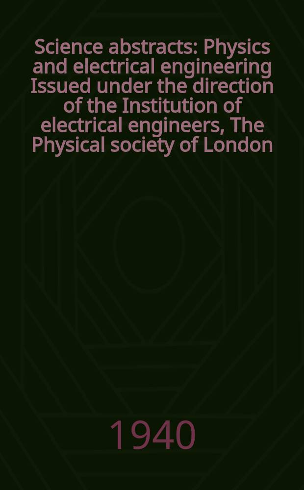 Science abstracts : Physics and electrical engineering Issued under the direction of the Institution of electrical engineers, The Physical society of London. Vol.43, P.7(511)