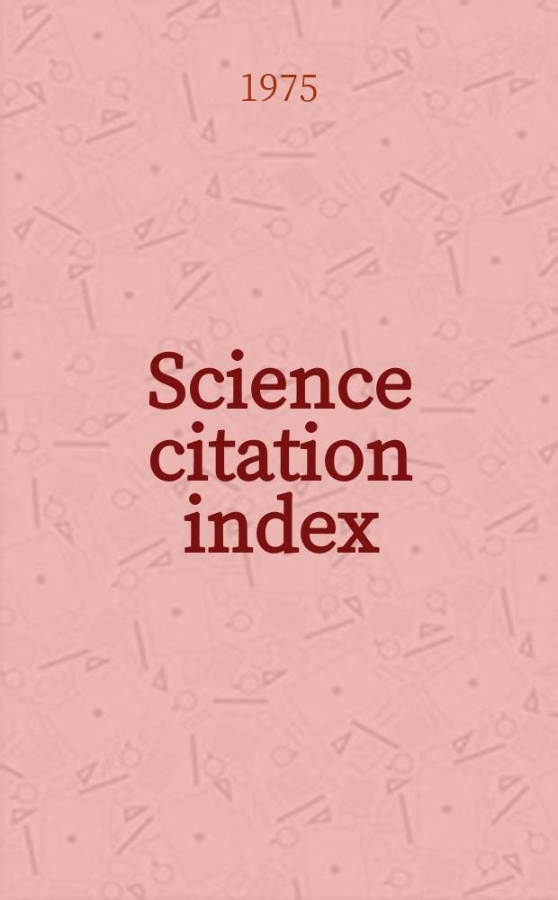 Science citation index : An intern. interdisciplinary index to the literature of science, medicine, agriculture, technology a. the behavioral sciences. 1976, Citation index, P.3 : Olin-Z; Anonymous and patents