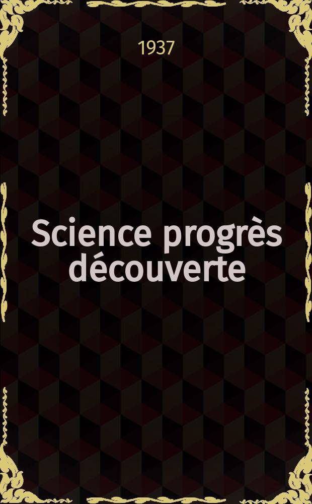 Science progrès découverte : Revue de la Société des ingénieurs civils de France. Année65 1937, Semestre1-2, №3004