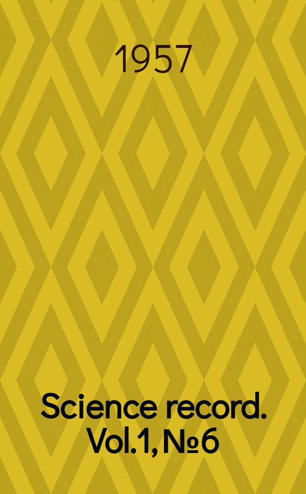 Science record. Vol.1, №6