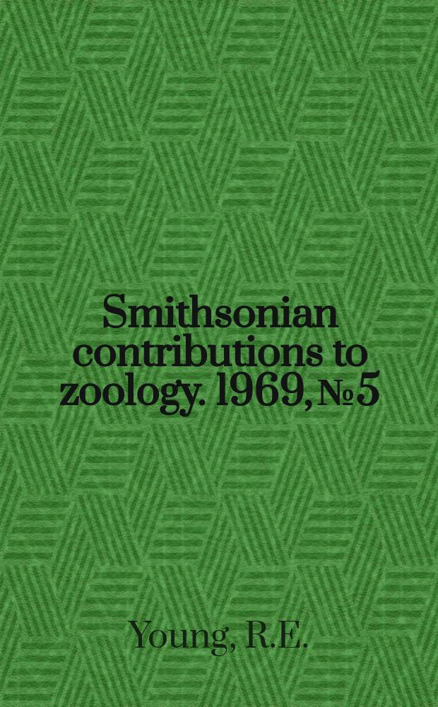Smithsonian contributions to zoology. 1969, №5 : A Monograph of the Cephalopoda of the North Atlantic the family Cycloteuthidae