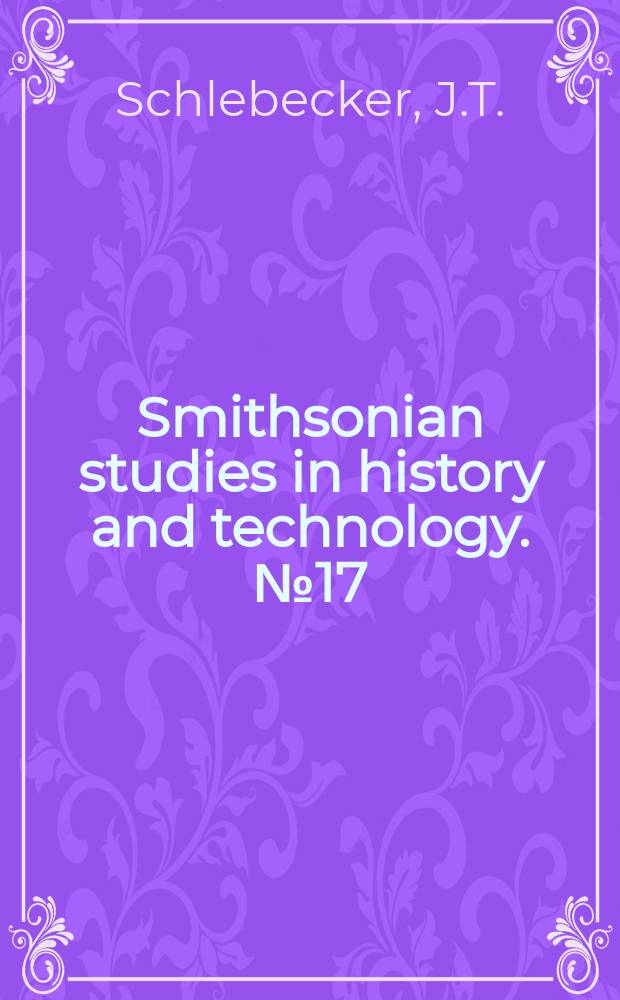 Smithsonian studies in history and technology. №17 : Agricultural implements and machines ...