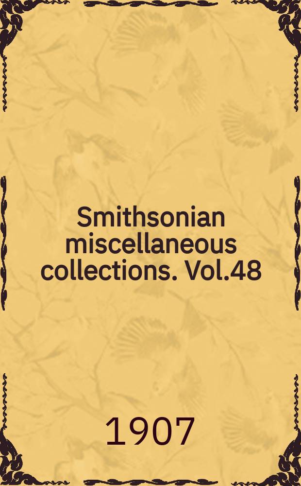 Smithsonian miscellaneous collections. Vol.48 : Quarterly issue