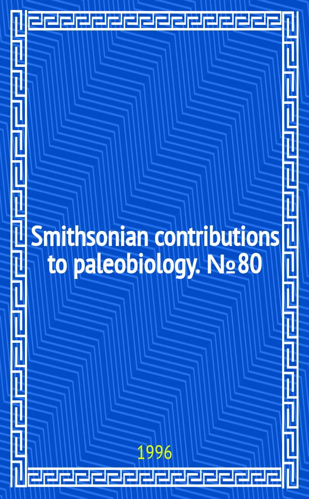 Smithsonian contributions to paleobiology. №80 : Bibliography and index of the Sirenia and Desmostylia