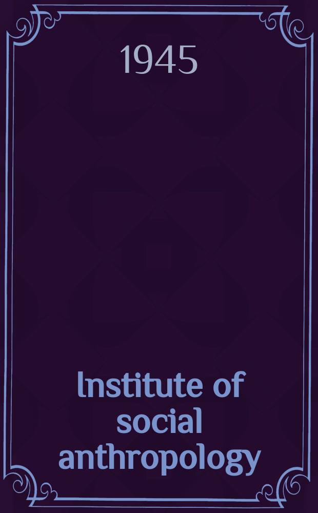 Institute of social anthropology : Publication. №3 : Moche a Peruvian coastal community