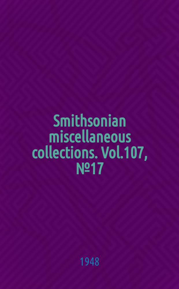 Smithsonian miscellaneous collections. Vol.107, №17 : Lnhibition of plant growth by emanations from oils, varnishes, and woods
