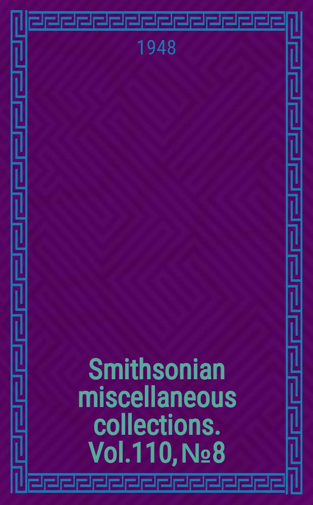 Smithsonian miscellaneous collections. Vol.110, №8 : The behavior of barometric pressure during and after solar particle invasions and solal ultraviolet invasions