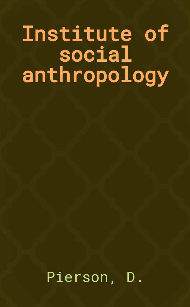 Institute of social anthropology : Publication. №12 : Cruz das Almas a Brazilian village