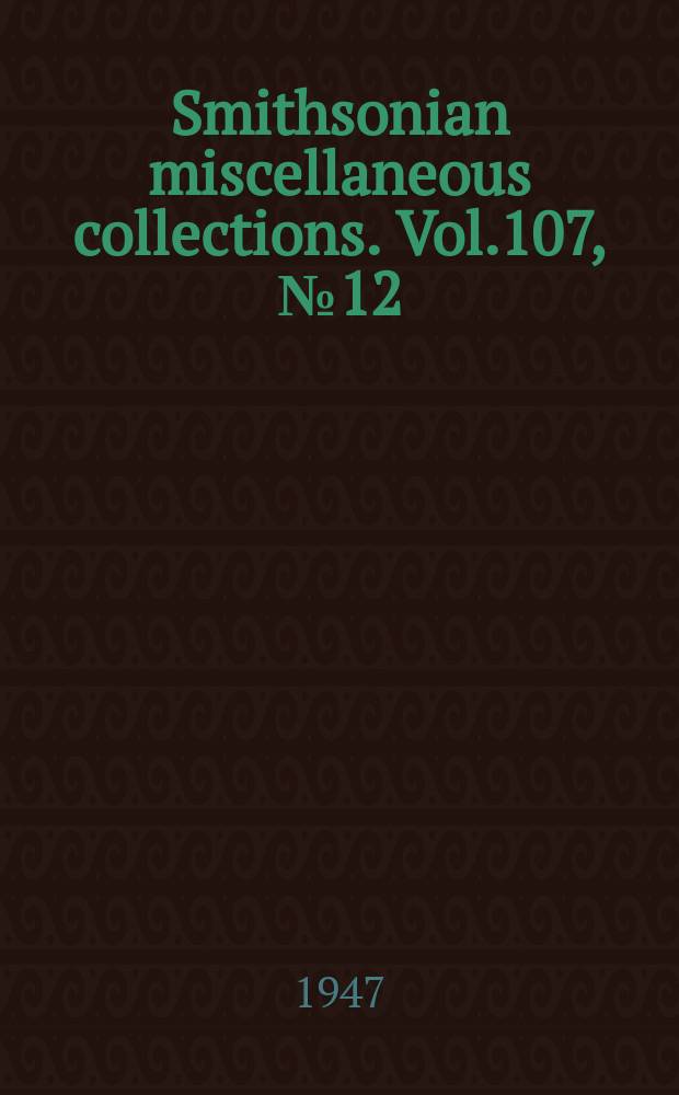 Smithsonian miscellaneous collections. Vol.107, №12 : The Wineland voyages