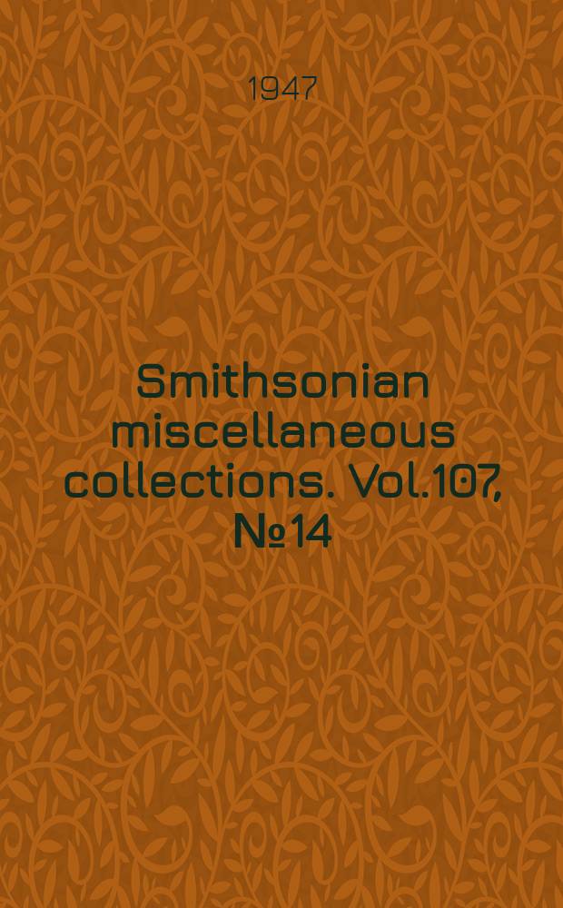 Smithsonian miscellaneous collections. Vol.107, №14 : A review of the races of the sportled babbling thrush, Pellorneum ruficeps Swainson