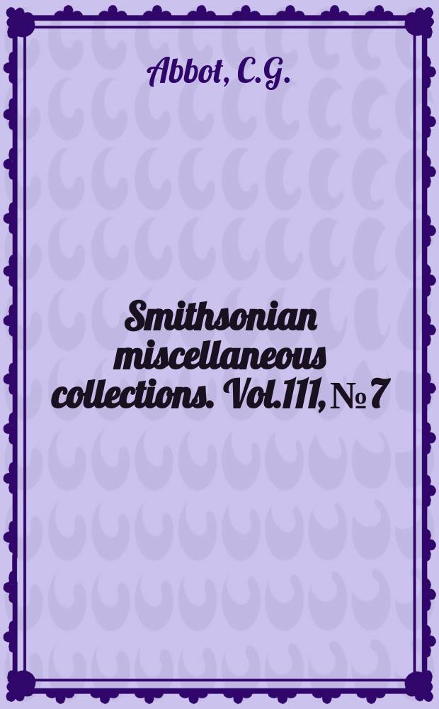 Smithsonian miscellaneous collections. Vol.111, №7 : Montezuma solar-constant values and their periodic solar variations