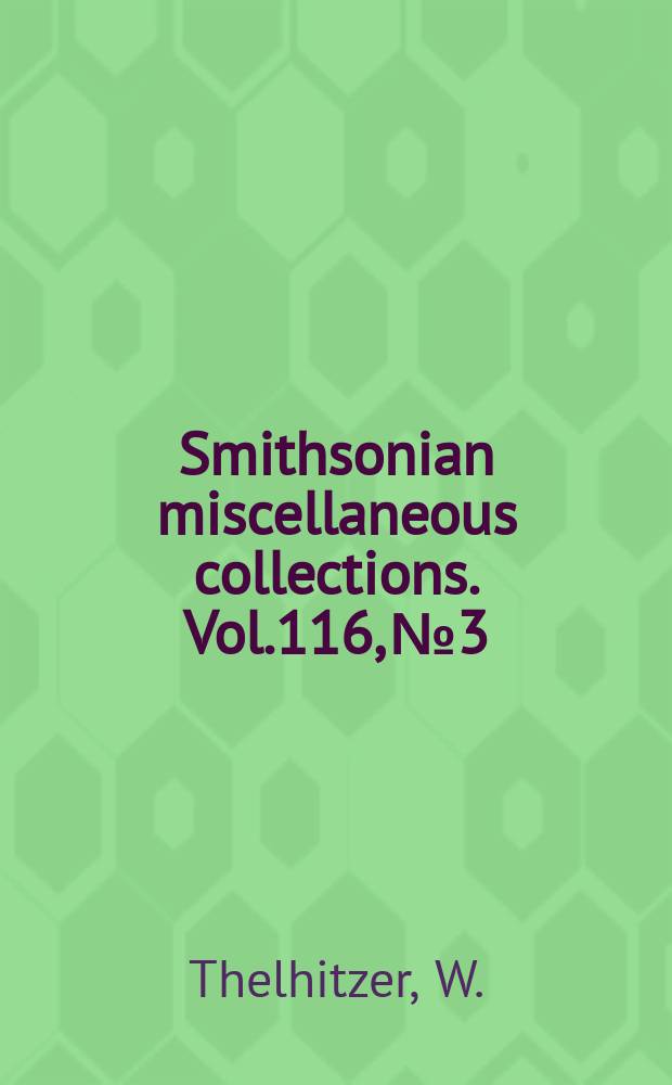 Smithsonian miscellaneous collections. Vol.116, №3 : Two runic stone from Greenland and Minnesota