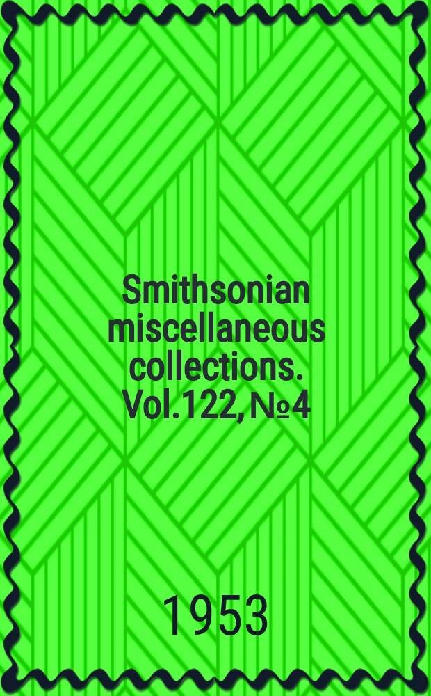 Smithsonian miscellaneous collections. Vol.122, №4 : Solar variation, a leading weather element