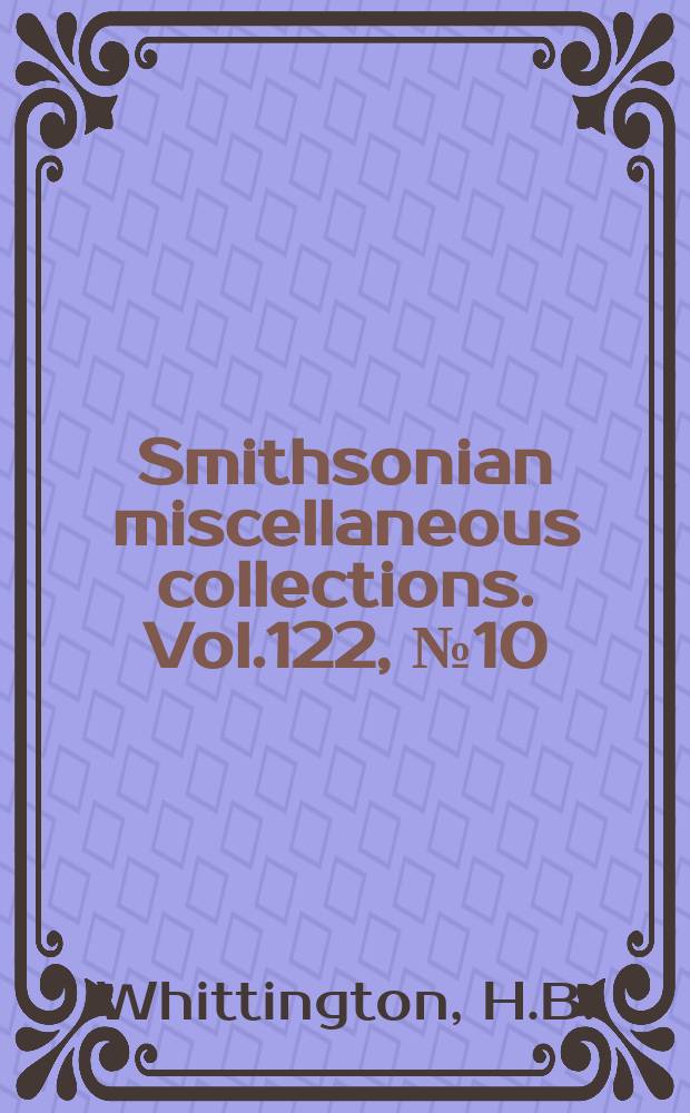 Smithsonian miscellaneous collections. Vol.122, №10 : Two silicified carboniferous trilobites from West Texas