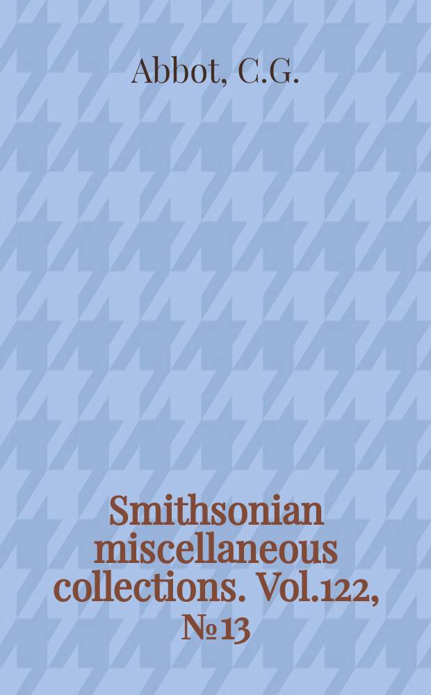 Smithsonian miscellaneous collections. Vol.122, №13 : Washington D.C. precipitation of 1953 and 1954