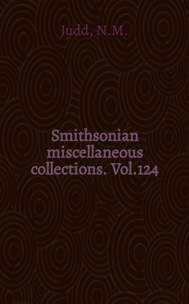 Smithsonian miscellaneous collections. Vol.124 : The material culture of Pueblo Bonito