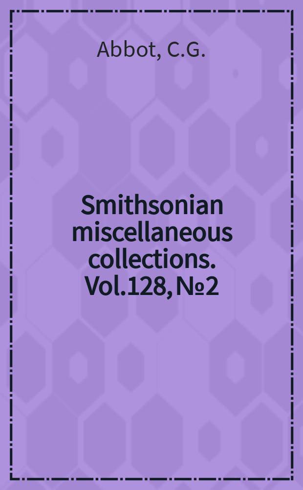 Smithsonian miscellaneous collections. Vol.128, №2 : Precipitation of 1954 and 1955