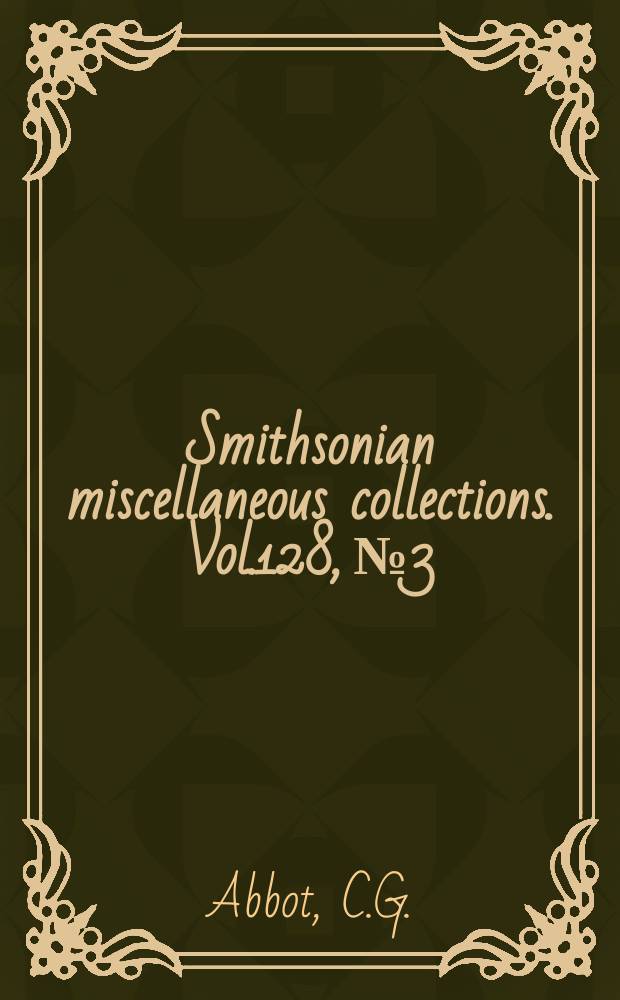 Smithsonian miscellaneous collections. Vol.128, №3 : Sixty-year weather forecasts
