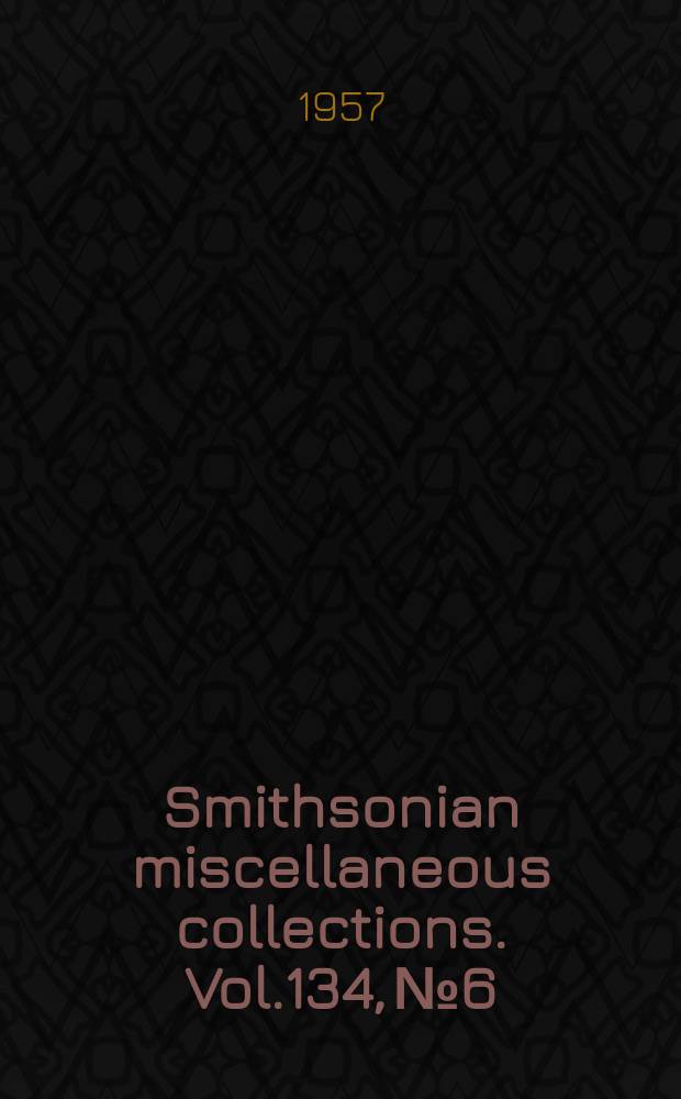 Smithsonian miscellaneous collections. Vol.134, №6 : Studies by phase-contrast microscopy on distribution of patterns of hemolymph coagulation in insects