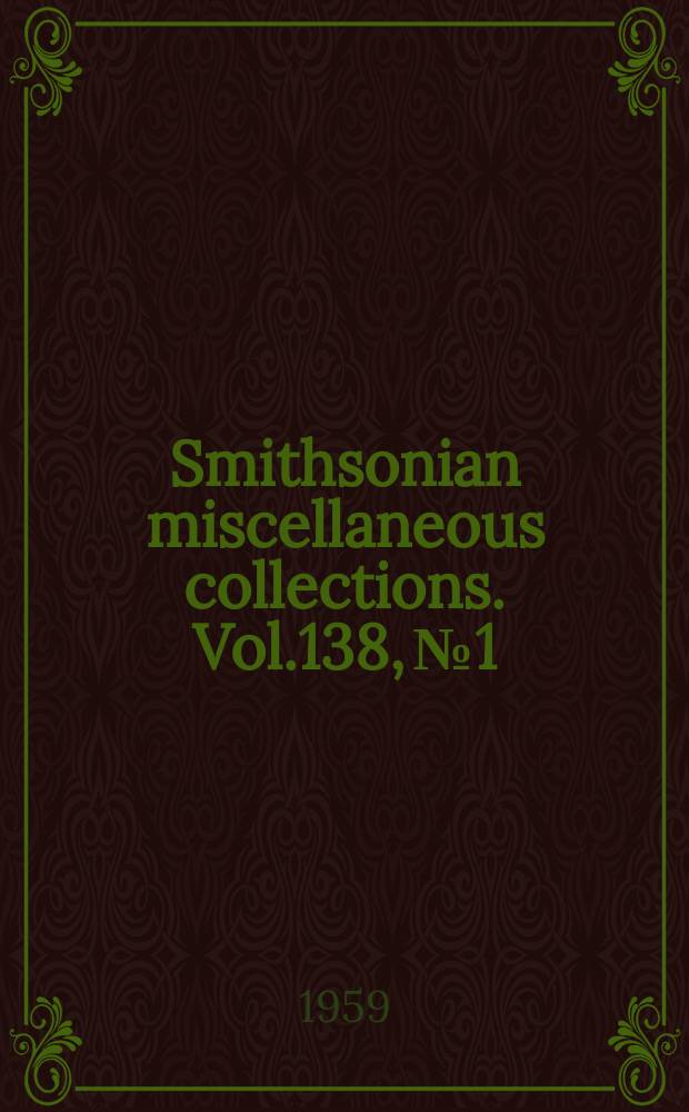 Smithsonian miscellaneous collections. Vol.138, №1 : Pueblo del Arroyo Chaco Canyon New Mexico