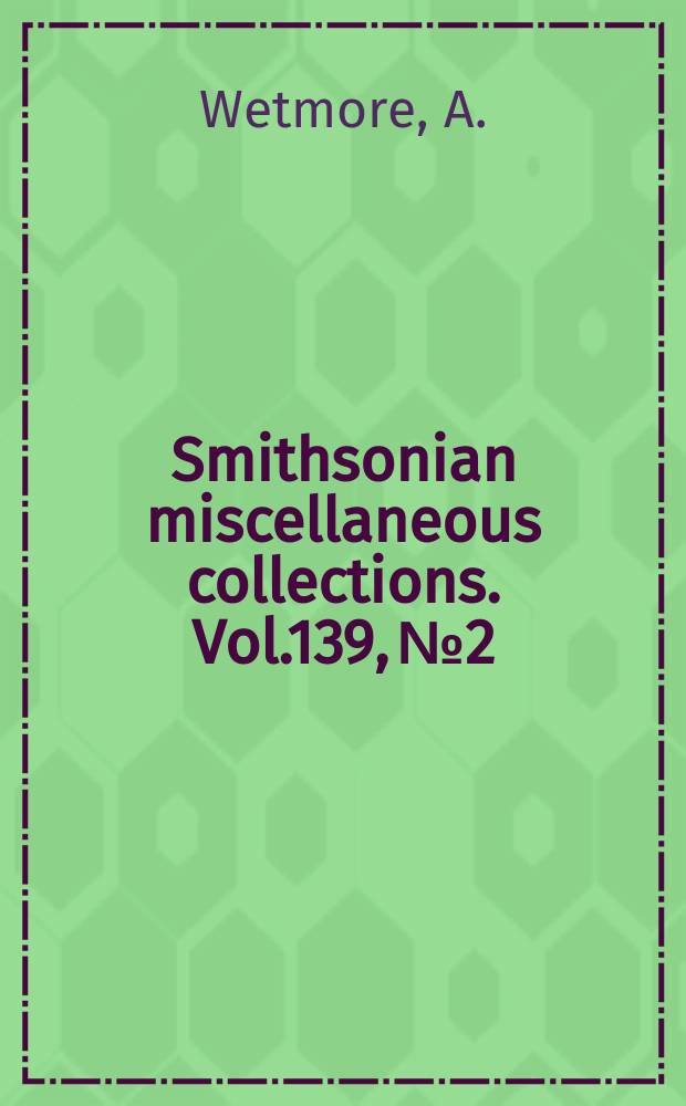 Smithsonian miscellaneous collections. Vol.139, №2 : The birds of Isla Escudo de Veraguas, Panama