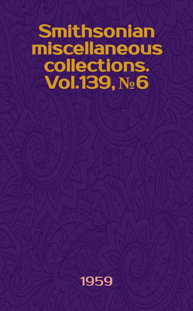 Smithsonian miscellaneous collections. Vol.139, №6 : A revision of the Silurian bryozoan genus Trematopona