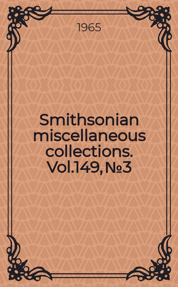 Smithsonian miscellaneous collections. Vol.149, №3 : The relationships of Quemisia gravis (Rodentia : ? Heptaxodontidae)