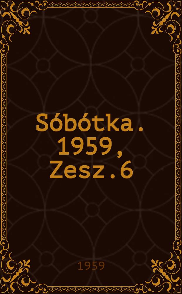 S&oacute;b&oacute;tka. 1959, Zesz.6 : Ci, co przetrwali