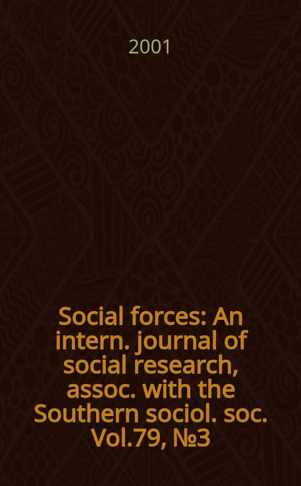 Social forces : An intern. journal of social research, assoc. with the Southern sociol. soc. Vol.79, №3