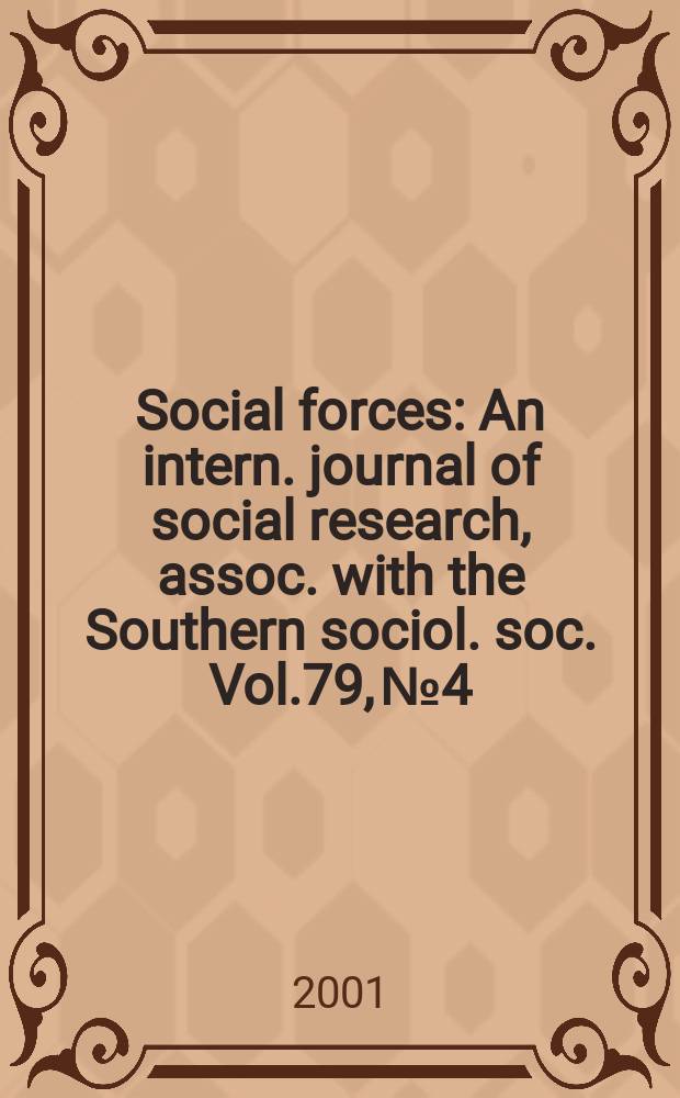 Social forces : An intern. journal of social research, assoc. with the Southern sociol. soc. Vol.79, №4