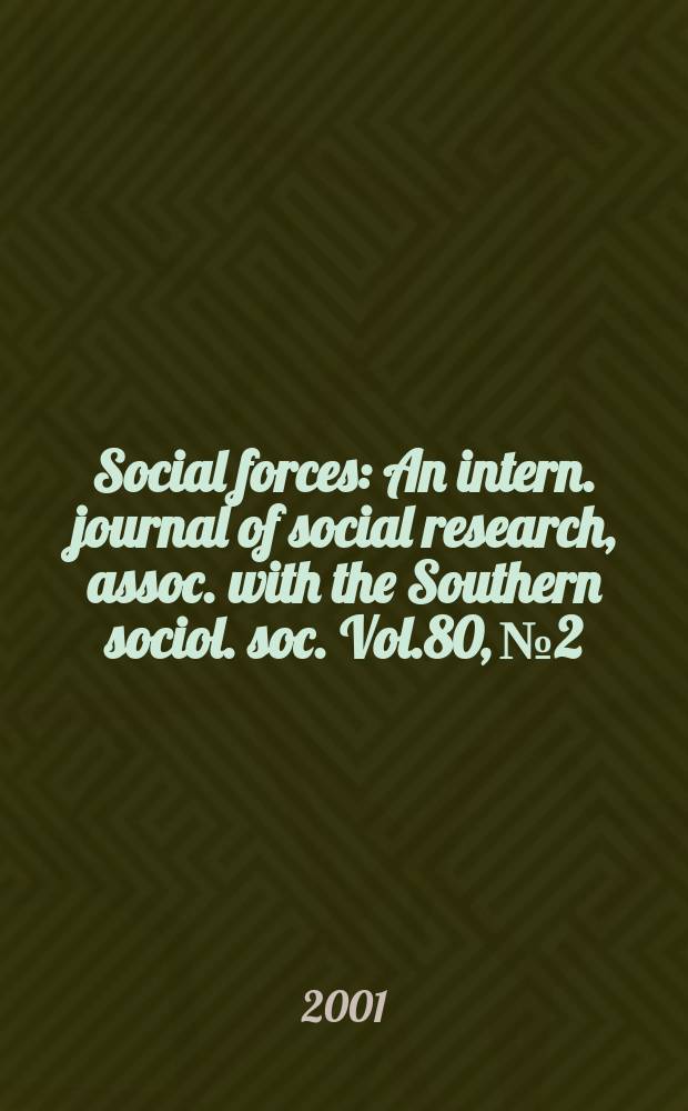 Social forces : An intern. journal of social research, assoc. with the Southern sociol. soc. Vol.80, №2