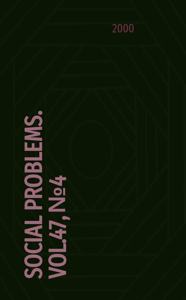 Social problems. Vol.47, №4