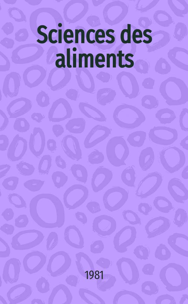 Sciences des aliments : J. intern. j. de science et de technologie des aliments