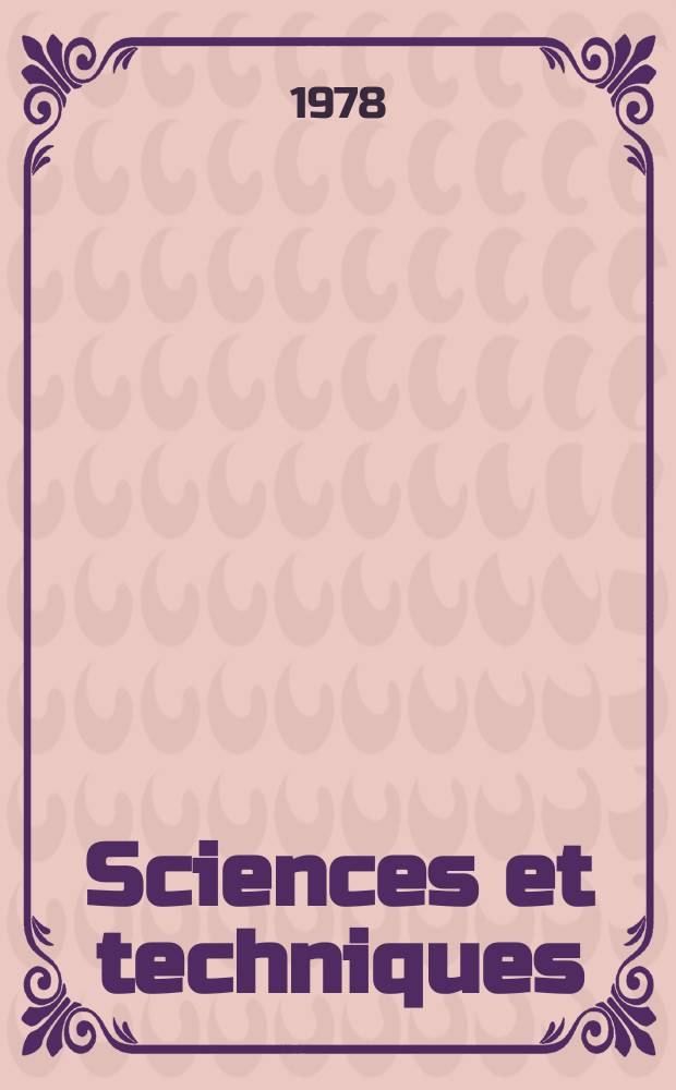 Sciences et techniques : Revue mensuelle publ. sous l'égide de la Soc. des ingénieurs civils de France. 1978, №48