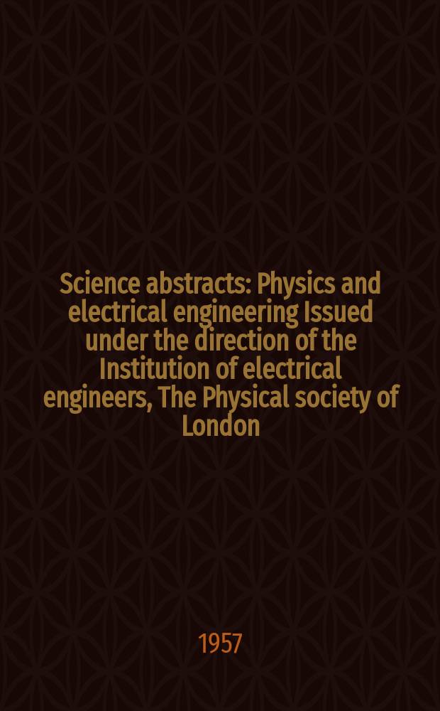 Science abstracts : Physics and electrical engineering Issued under the direction of the Institution of electrical engineers, The Physical society of London. Vol.60, №718