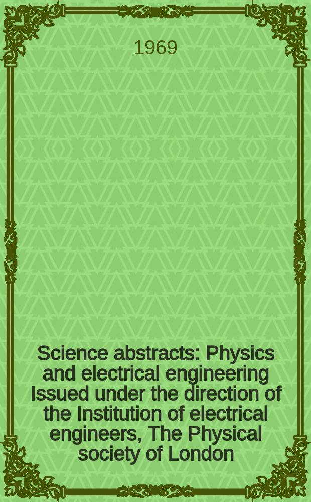 Science abstracts : Physics and electrical engineering Issued under the direction of the Institution of electrical engineers, The Physical society of London. Vol.72, №862