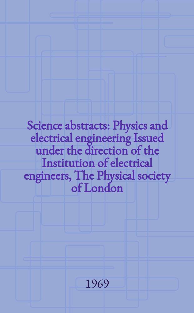 Science abstracts : Physics and electrical engineering Issued under the direction of the Institution of electrical engineers, The Physical society of London. Vol.72, №866