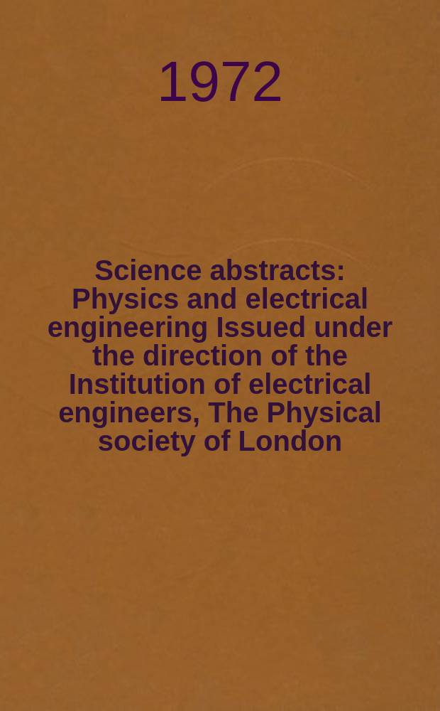 Science abstracts : Physics and electrical engineering Issued under the direction of the Institution of electrical engineers, The Physical society of London. Vol.75, №952
