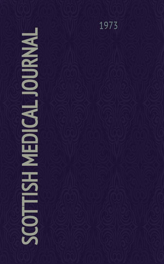 Scottish medical journal : The journal of the r. Medico-chirurgical society of Glasgow, the Medico-chirurgical society of Edinburgh, and the Edinburgh obstetrical society Incorporating Edinburgh medical journal founded 1805 and the Glasgow medical journal founded 1828. Vol.18, №3