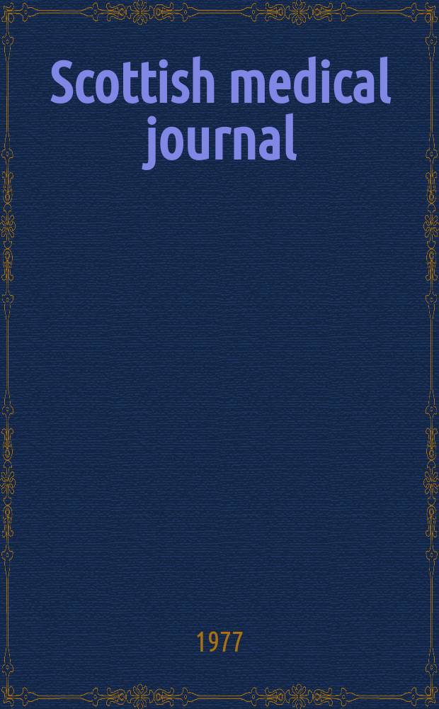 Scottish medical journal : The journal of the r. Medico-chirurgical society of Glasgow, the Medico-chirurgical society of Edinburgh, and the Edinburgh obstetrical society Incorporating Edinburgh medical journal founded 1805 and the Glasgow medical journal founded 1828. Vol.22, №2