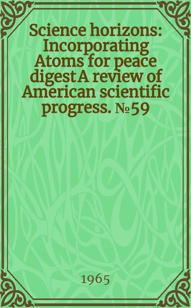 Science horizons : Incorporating Atoms for peace digest A review of American scientific progress. №59