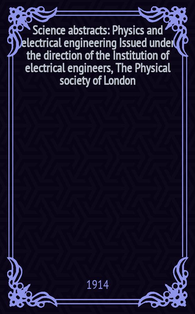 Science abstracts : Physics and electrical engineering Issued under the direction of the Institution of electrical engineers, The Physical society of London. Vol.17, P.6(198)