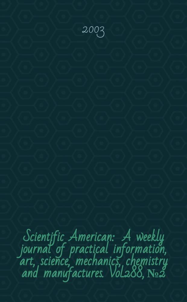 Scientific American : A weekly journal of practical information, art, science, mechanics, chemistry and manufactures. Vol.288, №2