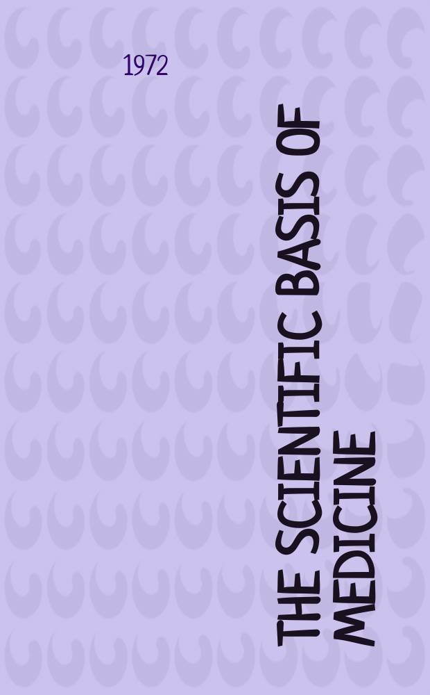 The Scientific basis of medicine : Annual reviews