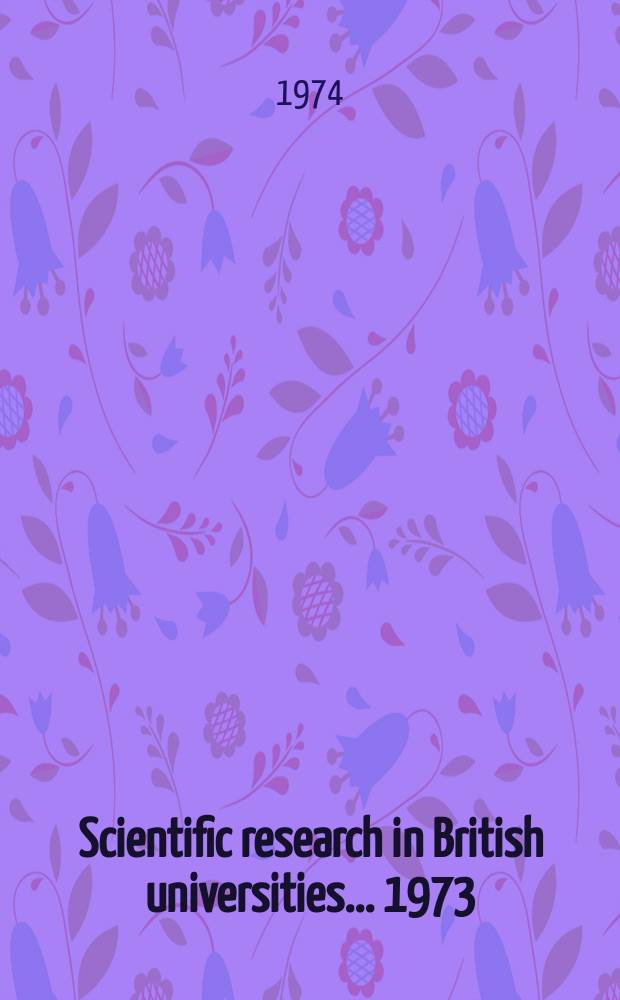 Scientific research in British universities ... 1973/74, Vol.2 : (Biological sciences)