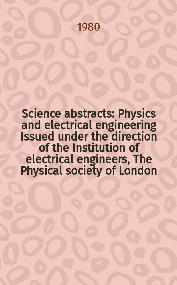 Science abstracts : Physics and electrical engineering Issued under the direction of the Institution of electrical engineers, The Physical society of London. Vol.83, №1150