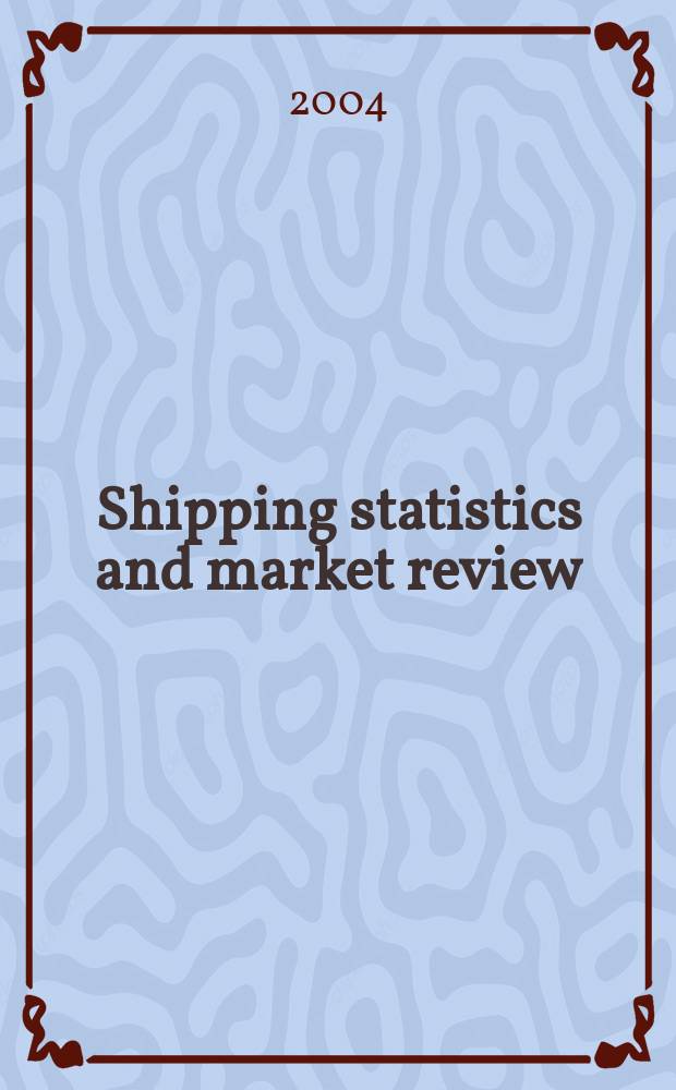 Shipping statistics and market review : (SSMR). Vol.48, №6