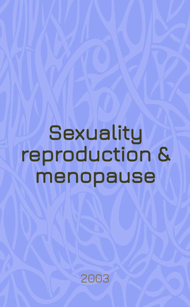 Sexuality reproduction & menopause : A publ. of the Amer. soc. for reproductive medicine : Suppl. to Fertility a. sterility